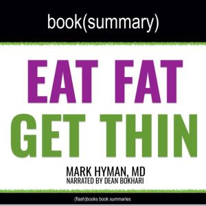 Eat Fat, Get Thin by Mark Hyman, MD ..., FlashBooks