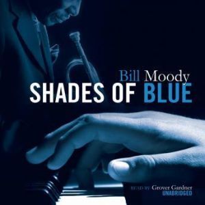 Shades of Blue, Bill Moody
