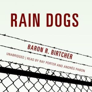 Rain Dogs, Baron R. Birtcher