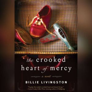 Crooked Heart of Mercy, The, Billie Livingston