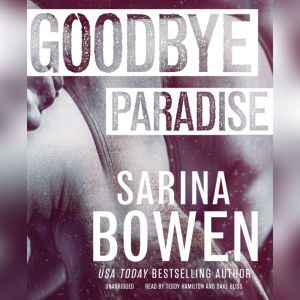 Goodbye Paradise, Sarina Bowen