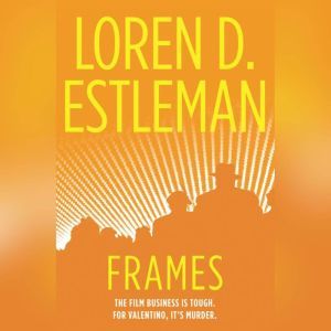 Frames, Loren D. Estleman