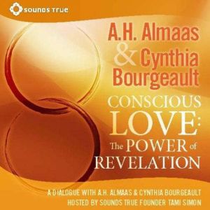 Conscious Love The Power of Revelati..., A. H. Almaas