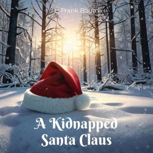 A Kidnapped Santa Claus, L. Frank Baum