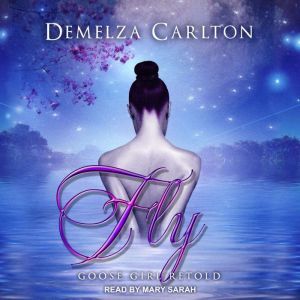 Fly, Demelza Carlton
