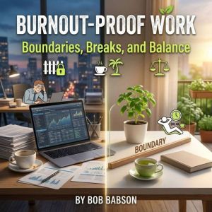 BurnoutProof Work, Bob Babson