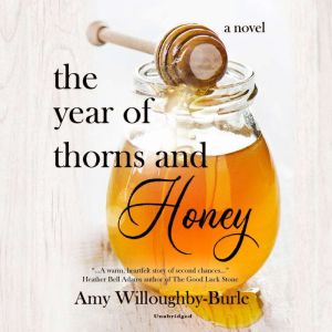 The Year of Thorns and Honey, Amy WilloughbyBurle