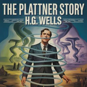 The Plattner Story, H. G. Wells