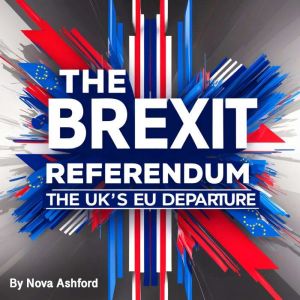 The Brexit Referendum: The UK's EU Departure