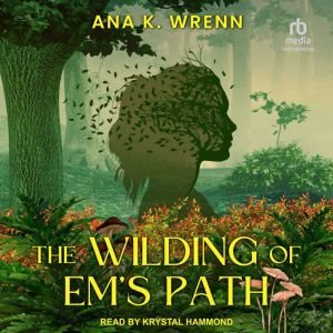 The Wilding of Ems Path, Ana K. Wrenn