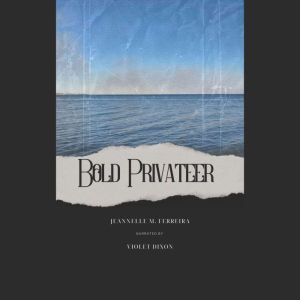 Bold Privateer, Jeannelle M. Ferreira