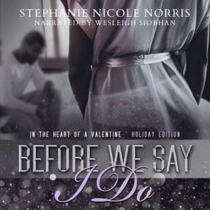 Before We Say I Do, Stephanie Nicole Norris