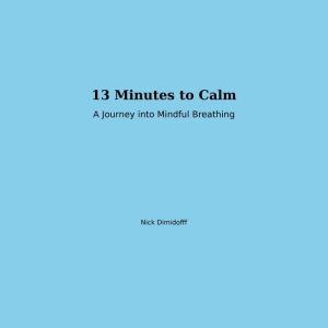 13 minutes to calm, Nick Di