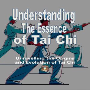 Understanding The Essence Of Tai Chi, Book Cave