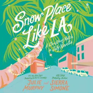 Snow Place Like LA, Julie Murphy