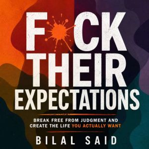 FCK THEIR EXPECTATIONS, Bilal Said