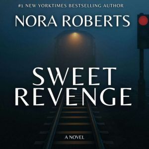 Sweet Revenge A Novel, Nora Roberts