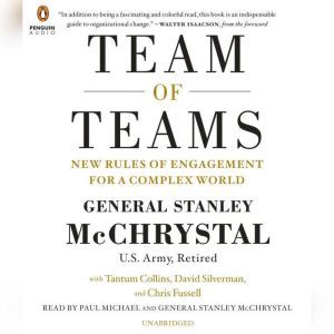 Team of Teams: The Power of Small Groups in a Fragmented World, General Stanley McChrystal