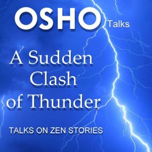 A Sudden Clash of Thunder, OSHO