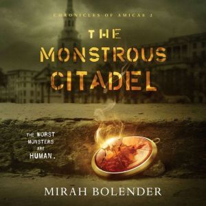 The Monstrous Citadel, Mirah Bolender