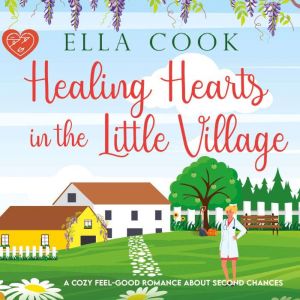 Healing Hearts in the Little Village, Ella Cook