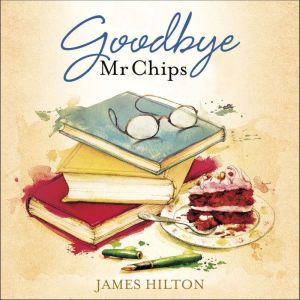 Goodbye Mr Chips, James Hilton