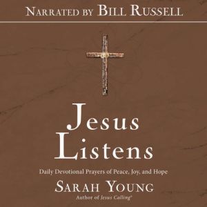 Jesus Listens Narrated by Bill Russe..., Sarah Young