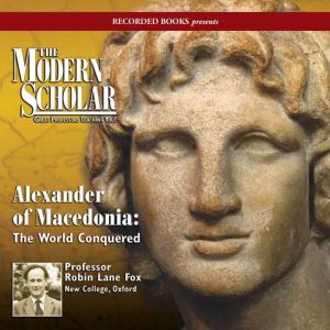 Alexander of Macedonia: The World Conquered