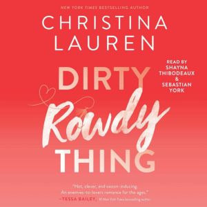 Dirty Rowdy Thing, Christina Lauren