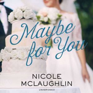 Maybe for You, Nicole McLaughlin