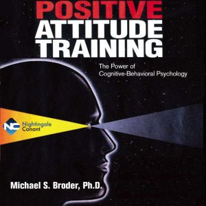 Positive Attitude Training, Michael Broder
