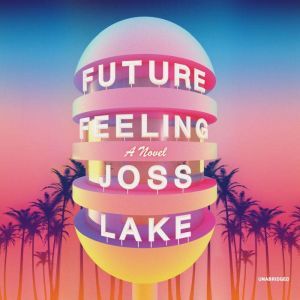 Future Feeling, Joss Lake
