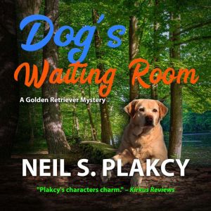 Dogs Waiting Room, Neil S. Plakcy