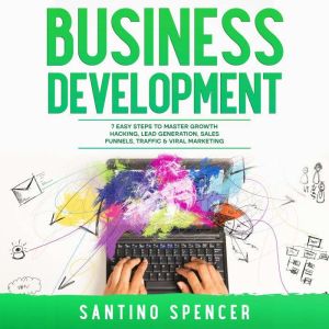 Business Development 7 Easy Steps to..., Santino Spencer