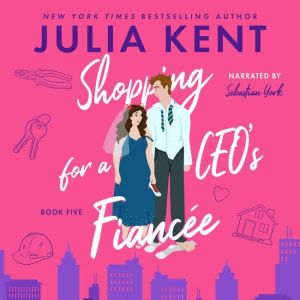 Shopping for a CEOs Fiancee, Julia Kent