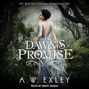 Dawn's Promise, A.W. Exley