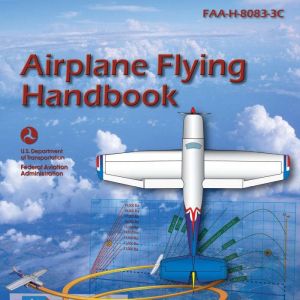 Airplane Flying Handbook FAAH80833..., Federal Aviation Administration