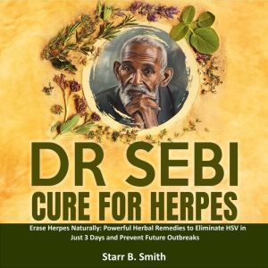 Dr Sebi Cure for Herpes, Starr B. Smith