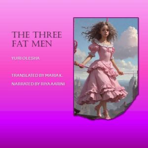 The Three Fat Men, Yuri Olesha