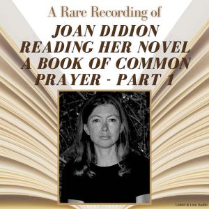 A Rare Recording of Joan Didion Readi..., Joan Didion