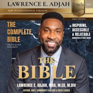Lawrence E. Adjah Reads the Bible: New International Version (NIV): The Complete Bible: An Inspiring, Accessible, & Relatable