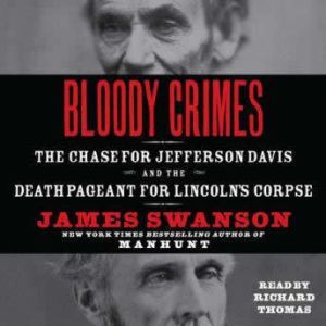 Bloody Crimes, James L. Swanson