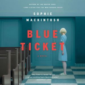 Blue Ticket, Sophie Mackintosh