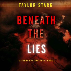Beneath the Lies (A Sienna Dusk Suspense ThrillerBook 3): Digitally narrated using a synthesized voice