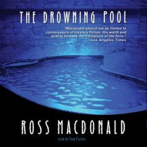 The Drowning Pool: A Lew Archer Novel, Ross Macdonald