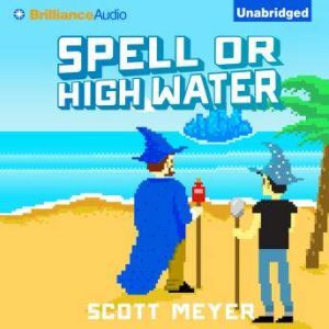 Spell or High Water, Scott Meyer