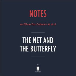 Notes on Olivia Fox Cabane's & et al The Net and the Butterfly by Instaread