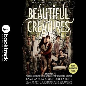 Beautiful Creatures - Booktrack Edition, Kami Garcia