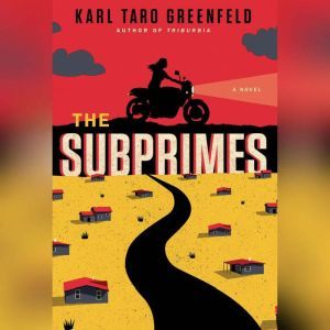 The Subprimes, Karl Taro Greenfeld