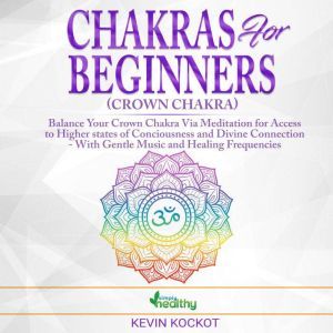 Chakras for Beginners Crown Chakra, simply healthy